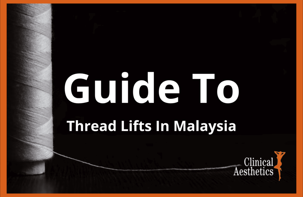 complete guide to face thread lifts in malaysia and kuala lumpur